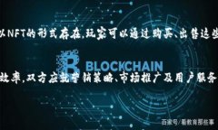 优质区块链手游代理公司推荐及市场分析区块链